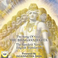 The Song of God; The Bhagavad Gita; The Sanskrit Verses, English Translation by Unknown